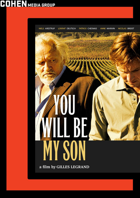 Blu Ray Review You Will Be My Son Tu Seras Mon Fils Directed By Gilles Legrand From Cohen Media Group Cinema Retro